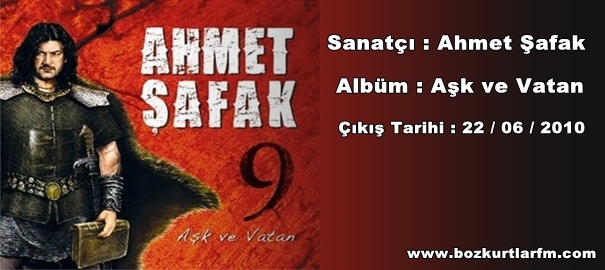 Ahmet Şafak Aşk ve Vatan 