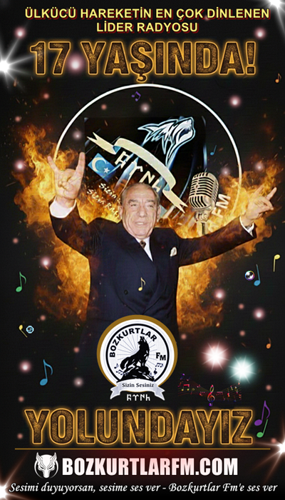 Ülkücü Radyo Bozkurtlar Fm 17 Yaşında – Bağbuğ’um Hep Yolundayız. 