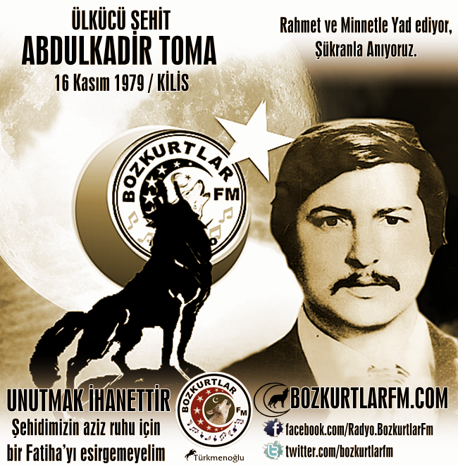 Abdulkadir TOMA – Ülkücü Şehit- Kilis