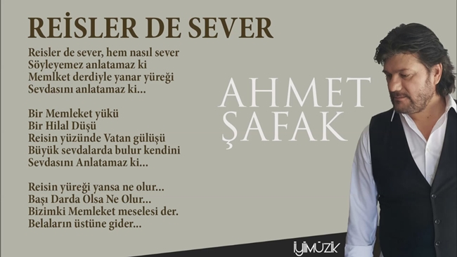 Ahmet Şafak – Reisler de Sever – Şarkı Sözü – Video 2016