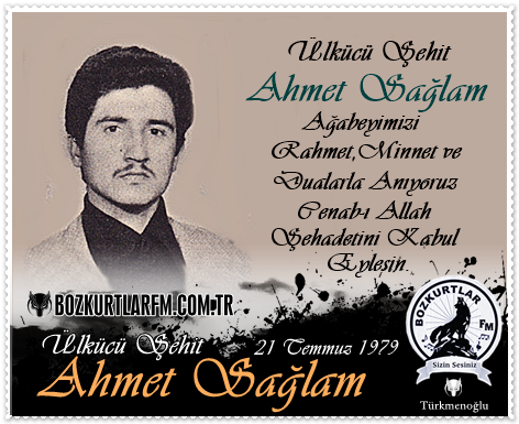 AHMET SAĞLAM Ülkücü Şehit 21 Temmuz 1979
