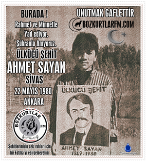 Ahmet Sayan – Ülkücü Şehit 22 Mayıs 1980