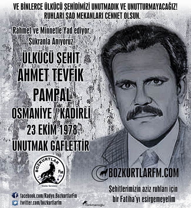 Ahmet Tevfik Pampal – Ülkücü Şehit – 23 Ekim 1978