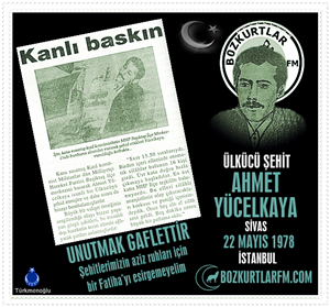 Ahmet Yücelkaya – Ülkücü Şehit 22 Mayıs 1978