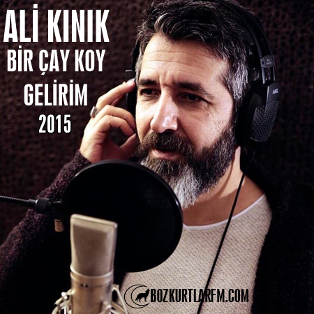 ali-kinik-bir-cay-koy-gelirim-video-2015-album-video