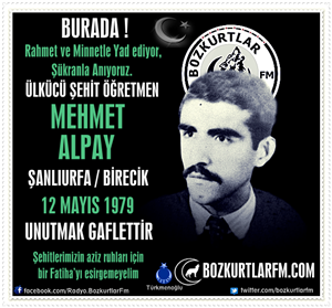 Mehmet Alpay – Ülkücü Şehit Öğretmen 12 Mayıs 1979