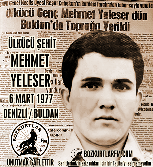 Mehmet Yeleser – Ülkücü Şehit – 6 Mart 1977