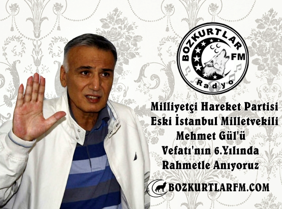 MHP Eski İstanbul Milletvekili Mehmet Gül’ü Vefatı’nın