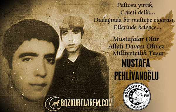 Mustafa Pehlivanoğlu – Rahmet,Minnet ve Saygıyla Anıyoruz