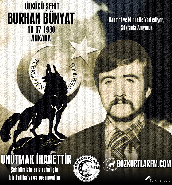 Burhan Bünyat – Ülkücü Şehit – 18 Temmuz 1980 Ankara